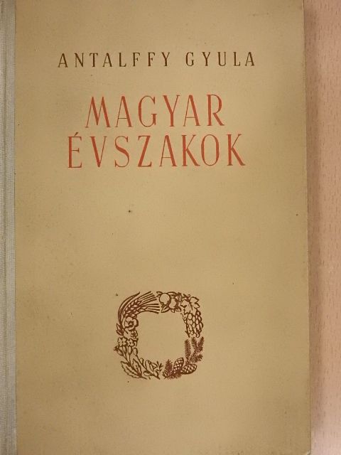 Antalffy Gyula - Magyar évszakok [antikvár]
