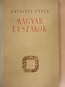 Antalffy Gyula - Magyar évszakok [antikvár]