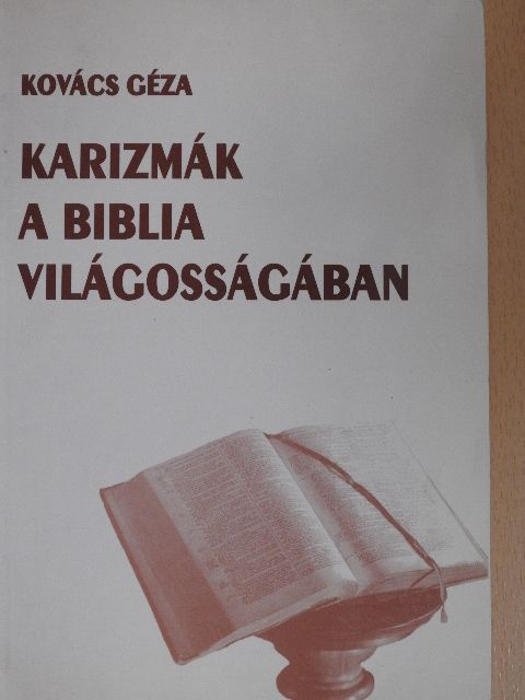 Kovács Géza - Karizmák a Biblia világosságában [antikvár]