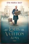 Eva-Maria Bast - Louis Vuitton álma [eKönyv: epub, mobi]