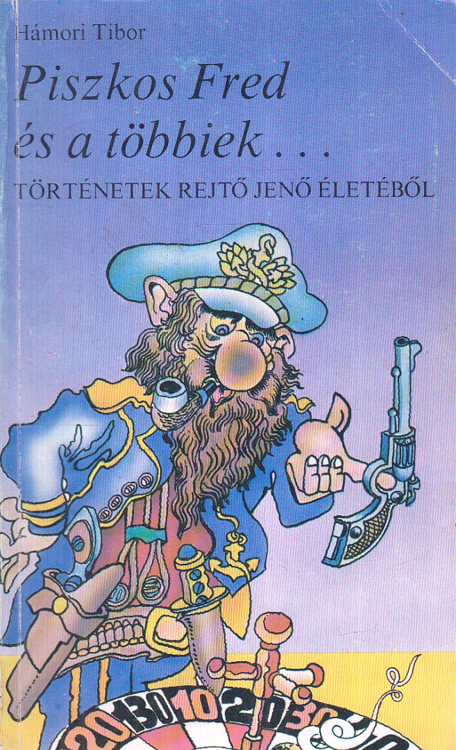 Hámori Tibor - Piszkos Fred és a többiek... [antikvár]