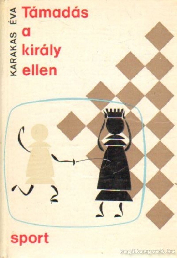 KARAKAS ÉVA - Támadás a király ellen [antikvár]