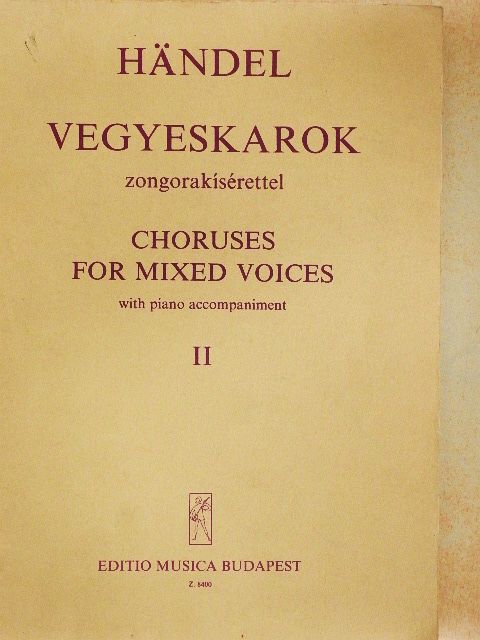 Georg Friedrich Händel - Vegyeskarok zongorakísérettel II. [antikvár]