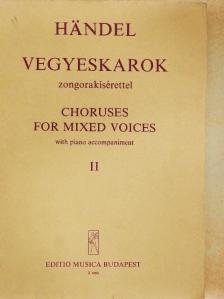 Georg Friedrich Händel - Vegyeskarok zongorakísérettel II. [antikvár]