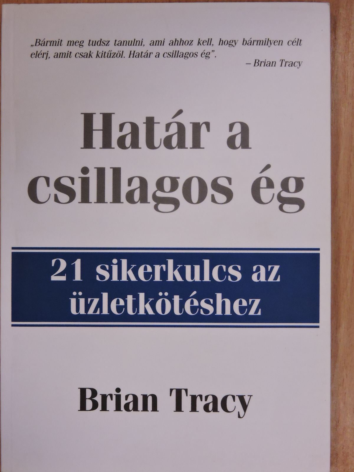 Brian Tracy - Határ a csillagos ég [antikvár]