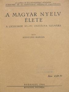 Medgyesi Marida - A magyar nyelv élete [antikvár]