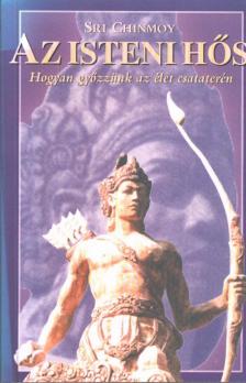 Sri Chinmoy - Az isteni hős [antikvár]