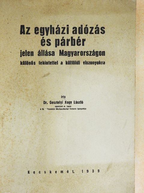 Dr. Gesztelyi Nagy László - Az egyházi adózás és párbér jelen állása Magyarországon [antikvár]