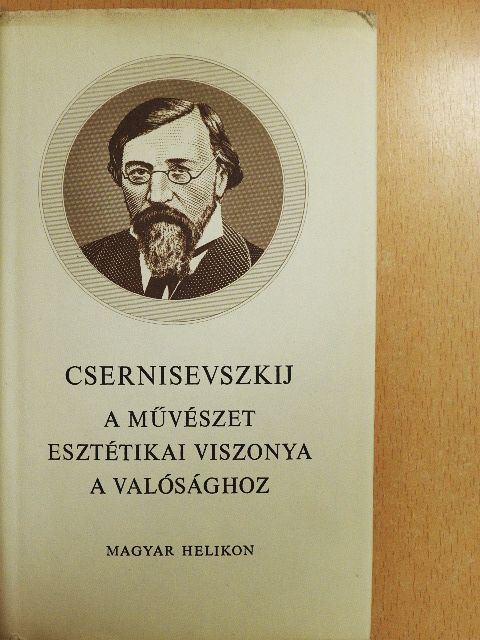 N. G. Csernisevszkij - A művészet esztétikai viszonya a valósághoz [antikvár]
