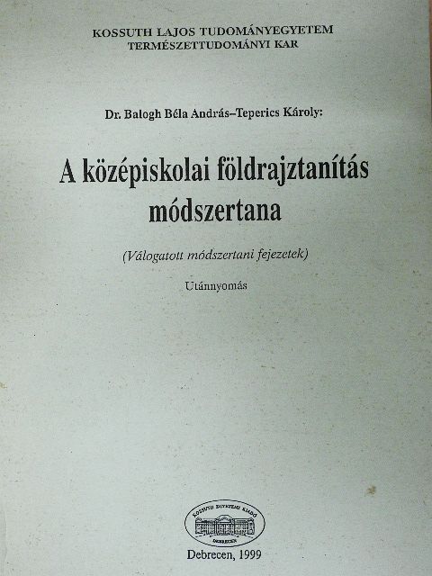 Dr. Balogh Béla András - A középiskolai földrajztanítás módszertana  [antikvár]