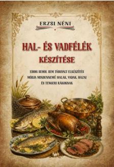 Erzsi néni - Erzsi néni Hal- és vadfélék készítése