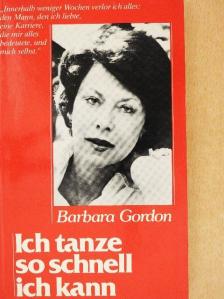 Barbara Gordon - Ich tanze so schnell ich kann [antikvár]