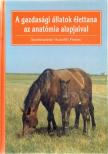 Husvéth Ferenc - A gazdasági állatok élettana az anatómia alapjaival [antikvár]