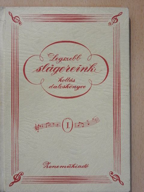 Legszebb slágereink kottás daloskönyve I. [antikvár]