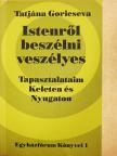 Tatjána Goricseva - Istenről beszélni veszélyes [antikvár]