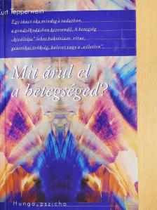 Kurt Tepperwein - Mit árul el a betegséged? [antikvár]