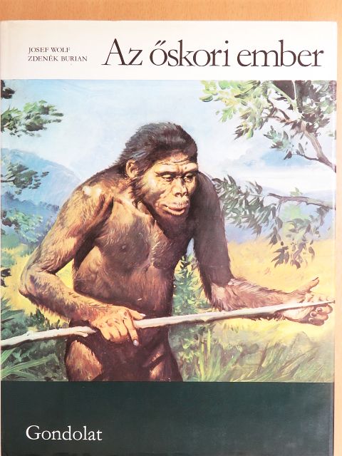Josef Wolf - Az őskori ember [antikvár]