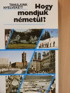 Antal Mária - Hogy mondjuk németül? [antikvár]