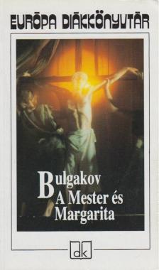 BULGAKOV, MIHAIL - A Mester és Margarita [antikvár]
