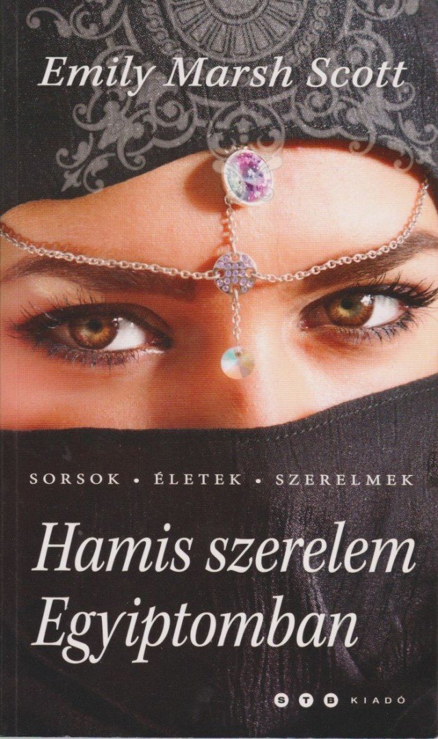 Emily Marsh Scott - Hamis szerelem Egyiptomban [antikvár]