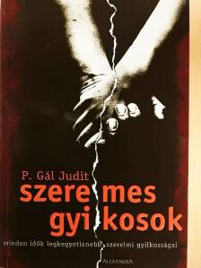 P. Gál Judit - Szerelmes gyilkosok [antikvár]