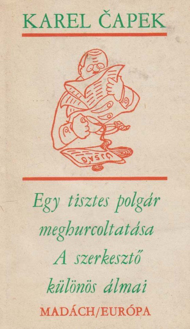 Karel Capek - Egy tisztes polgár meghurcoltatása / A szerkesztő különös álmai [antikvár]