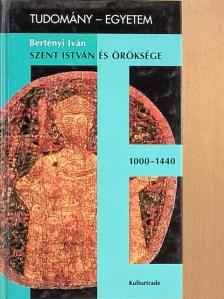 Bertényi Iván - Szent István és öröksége [antikvár]