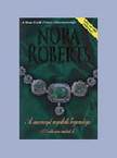 Nora Roberts - A SMARAGD NYAKÉK LEGENDÁJA I A CALHOUN CSALÁD