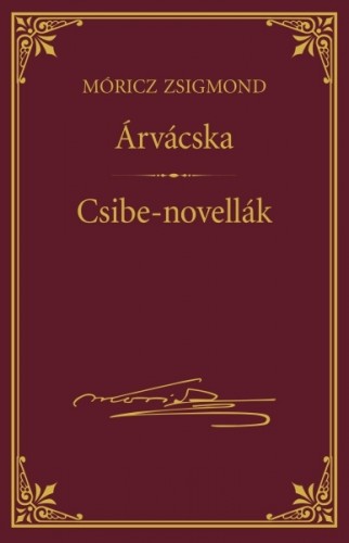 Móricz Zsigmond - Árvácska; Csibe-novellák [eKönyv: epub, mobi]