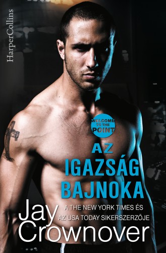 Jay Crownover - Az igazság bajnoka (Welcome to the Point 3.)  [eKönyv: epub, mobi]