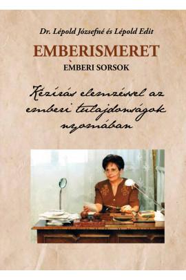 Dr. Lépold Józsefné, Lépold Edit - Emberismeret, emberi sorsok. Kézírás elemzéssel az emberi tulajdonságok nyomában