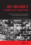 Gyarmati, György, Palasik, Mária (eds.) - Big Brother's Miserable Little Grocery Store [eKönyv: pdf]