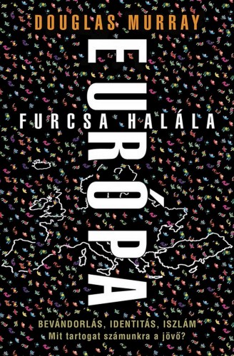 Douglas Murray - Európa furcsa halála [eKönyv: epub, mobi]