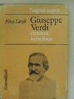Eősze László - Giuseppe Verdi életének krónikája [antikvár]