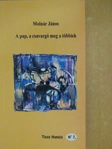 Molnár János - A pap, a csavargó meg a többiek [antikvár]