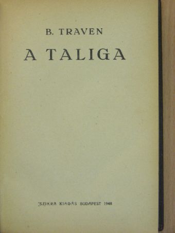 B. Traven - A taliga [antikvár]