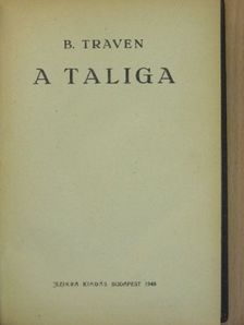 B. Traven - A taliga [antikvár]
