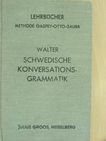Dr. Edward Theodor Walter - Schwedische Konversations-Grammatik (gótbetűs) [antikvár]