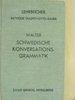 Dr. Edward Theodor Walter - Schwedische Konversations-Grammatik (gótbetűs) [antikvár]