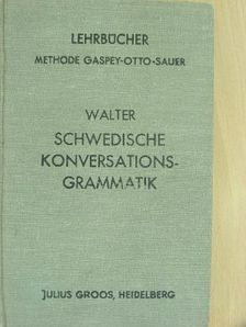 Dr. Edward Theodor Walter - Schwedische Konversations-Grammatik (gótbetűs) [antikvár]