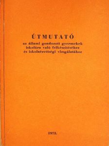 Dr. Mészáros Ágnes - Útmutató az állami gondozott gyermekek iskolára való felkészítéséhez és iskolaérettségi vizsgálatához [antikvár]