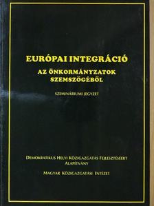 Horváth M. Tamás - Európai integráció az önkormányzatok szemszögéből [antikvár]