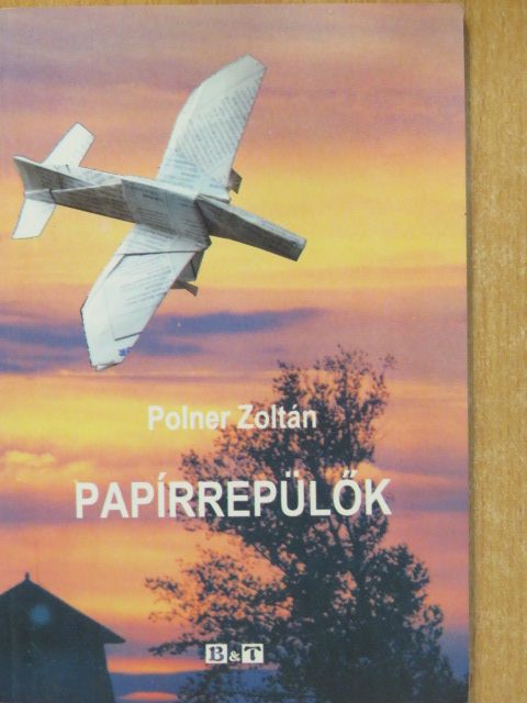 Polner Zoltán - Papírrepülők (dedikált példány) [antikvár]