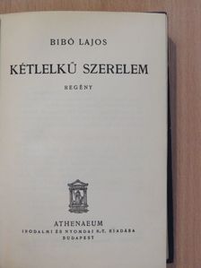 Bibó Lajos - Kétlelkű szerelem [antikvár]
