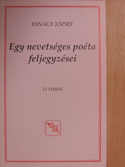 EsNagy József - Egy nevetséges poéta feljegyzései [antikvár]