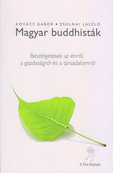 Kovács Gábor - Zsolnai László - Magyar Buddhisták - Beszélgetések az énről, a gazdaságról és a társadalomról
