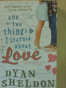 Dyan Sheldon - One or two things I learned about Love [antikvár]