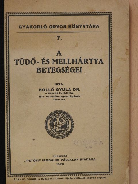Dr. Holló Gyula - A tüdő- és mellhártya betegségei [antikvár]