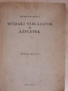 Németh Béla - Műszaki táblázatok és képletek [antikvár]