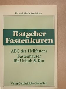 Dr. med. Marlis Armbrüster - Ratgeber Fastenkuren [antikvár]